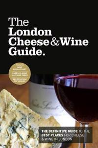 The London Cheese & Wine Guide