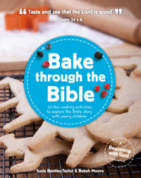 Bake Through the Bible: 20 Fun Cooking Activities to Explore the Bible Story with Young Children