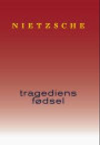 Tragediens fødsel - Friedrich Nietzsche | Inprintwriters.org