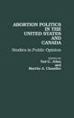 Abortion Politics in the United States and Canada