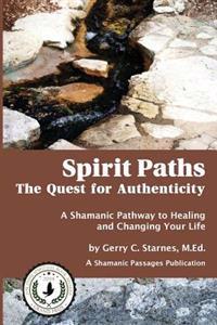 Spirit Paths: The Quest for Authenticity
