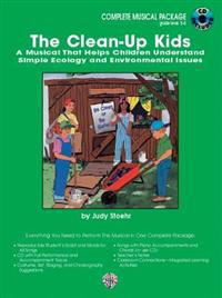The Clean-Up Kids (a Musical That Helps Children Understand Simple Ecology and Environmental Issues): Complete Package, Book & CD [With CD]