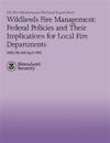 Wildlands Fire Management: Federal Policies and Their Implications for Local Fire Departments