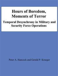 Hours of Boredom, Moments of Terror: Temporal Desynchrony in Military and Security Force Operations