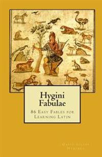 Hygini Fabulae: 86 Easy Fables for Learning Latin
