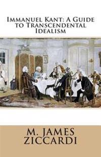 Immanuel Kant: A Guide to Transcendental Idealism