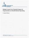 Budget Control ACT: Potential Impact of Sequestration on Health Reform Spending
