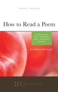 How to Read a Poem: Based on the Billy Collins Poem Introduction to Poetry: (Field Guide Series)