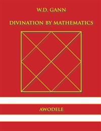 W.D. Gann: Divination by Mathematics