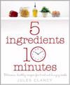 Five Ingredients, Ten Minutes