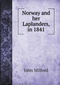Norway and Her Laplanders, in 1841