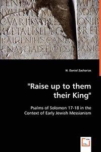 Raise Up to Them Their King - Psalms of Solomon 17-18 in the Context of Early Jewish Messianism