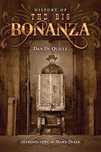 History of the Big Bonanza: Historic Photographs Edition