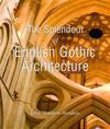 The Splendour of English Gothic Architecture