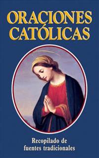 Oraciones Catolicas: Spanish Version: Catholic Prayers
