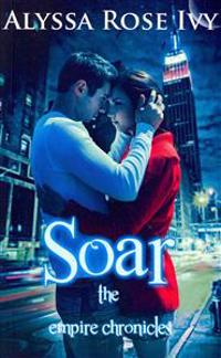 Soar: Book 1 of the Empire Chronicles