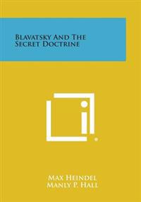 Blavatsky and the Secret Doctrine
