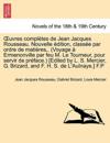 Uvres Completes de Jean Jacques Rousseau. Nouvelle Dition, Class E Par Ordre de Mati Res, . (Voyage Ermenonville Par Feu M. Le Tourneur, Pour Servir D