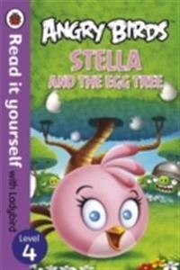 Angry Birds: Stella and the Egg Tree - Read it Yourself with Ladybird