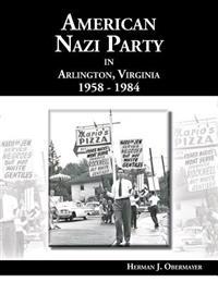 American Nazi Party in Arlington, Virginia 1958-1984