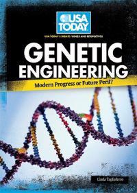 Genetic Engineering: Modern Progress or Future Peril?