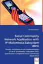 Social Community Network Application with IP Multimedia Subsystem (IMS)