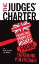 The Judges' Charter: Protecting Peoples' Rights from Tinkering Politicians