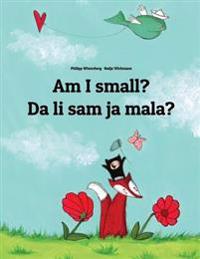 Am I Small? Da Li Sam Ja Mala?: Children's Picture Book English-Serbian (Bilingual Edition)