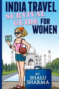 India Travel Survival Guide for Women