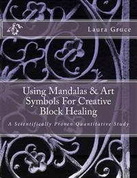 Using Mandalas & Art Symbols for Creative Block Healing: A Scientifically Proven Quantitative Study