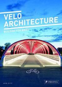 Velo City: Architecture for Bikes