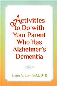 Activities to Do with Your Parent Who Has Alzheimer's Dementia
