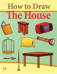 How to Draw the House: Activity Books for the Whole Family