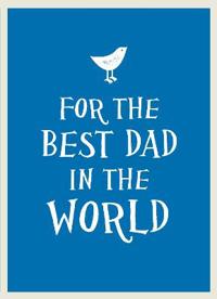 For the Best Dad in the World