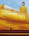 7 Days in Myanmar: A Portrait of Burma by 30 Great Photographers