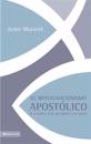 El restauracionismo apostólico / Apostolic Restoration