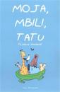 Moja, Mbili, Tatu: A Counting Book in Swahili