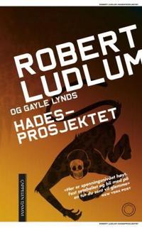 Hades-prosjektet - Robert Ludlum, Gayle Lynds | Inprintwriters.org