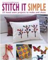 Stitch It Simple: 25 Hand-Sewn Projects to Make and Share