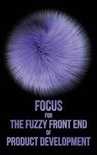 Focus for the Fuzzy Front End of Product Development: The Idea Sheet Process