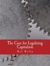 The Case for Legalizing Capitalism (Large Print Edition)