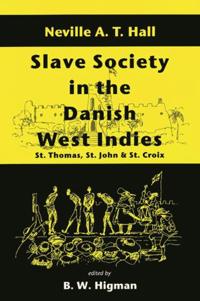 Slave Society In The Danish West Indies
