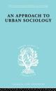An Approach to Urban Sociology