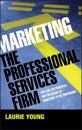 Marketing the Professional Services Firm