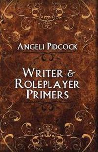 Writer & Role-Player Primers: Character Development and Author Musings