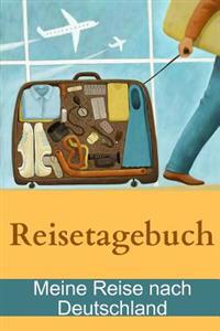 Reisetagebuch - Meine Reise nach Deutschland