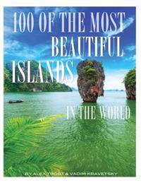 100 of the Most Beautiful Islands in the World