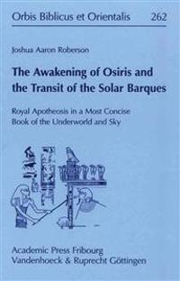 The Awakening of Osiris and the Transit of the Solar Barques