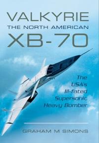 Valkyrie - The North American XB-70