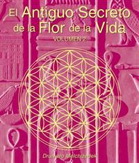 El Antiguo Secreto de la Flor de la Vida, Volumen II = The Ancient Secret of the Flower of Life, Vol II